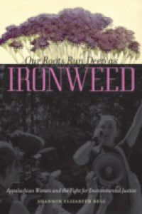 Our Roots Run Deep as Ironweed