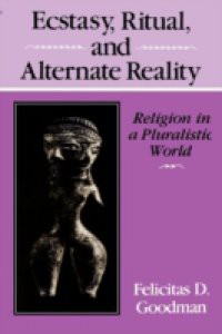 Ecstasy, Ritual, and Alternate Reality