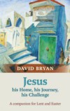 Jesus – His Home, His Journey, HisChallenge