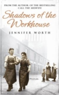 Shadows Of The Workhouse