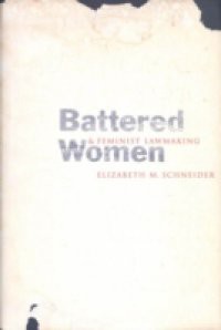 Battered Women and Feminist Lawmaking