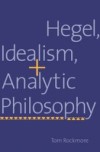 Hegel, Idealism, and Analytic Philosophy