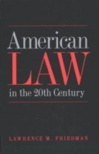 American Law in the Twentieth Century