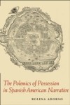 Polemics of Possession in Spanish American Narrative