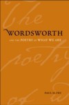 Wordsworth and the Poetry of What We Are