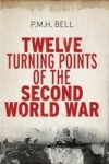 Twelve Turning Points of the Second World War