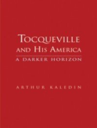 Tocqueville and His America