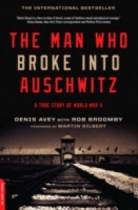 Man Who Broke Into Auschwitz