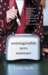 Unimaginable Zero Summer