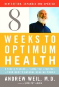 Eight Weeks to Optimum Health, Revised Edition