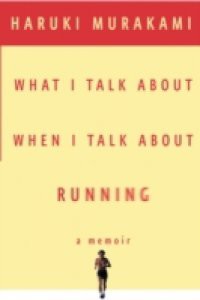 What I Talk About When I Talk About Running