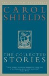 Collected Stories of Carol Shields