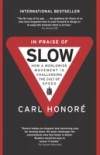 In Praise of Slow