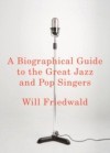 Biographical Guide to the Great Jazz and Pop Singers
