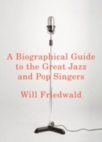 Biographical Guide to the Great Jazz and Pop Singers