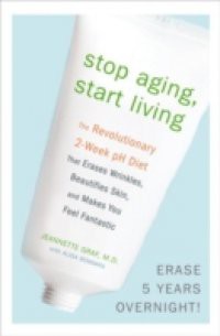 Stop Aging, Start Living