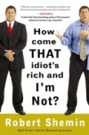 How Come That Idiot's Rich and I'm Not?