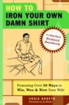 How to Iron Your Own Damn Shirt