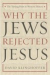 Why the Jews Rejected Jesus