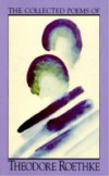 Collected Poems of Theodore Roethke