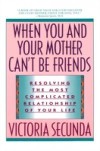 When You and Your Mother Can't Be Friends