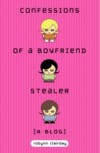Confessions of a Boyfriend Stealer