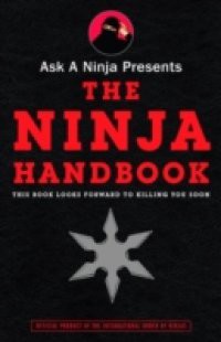 Ask a Ninja Presents The Ninja Handbook