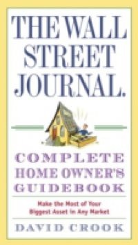 Wall Street Journal. Complete Home Owner's Guidebook