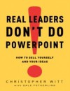 Real Leaders Don't Do PowerPoint