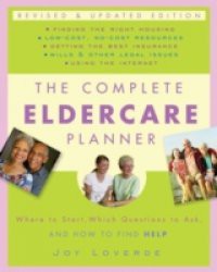Complete Eldercare Planner, Revised and Updated Edition