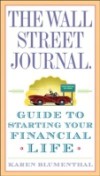 Wall Street Journal. Guide to Starting Your Financial Life