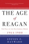 Age of Reagan: The Fall of the Old Liberal Order