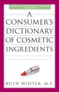 Consumer's Dictionary of Cosmetic Ingredients, 7th Edition