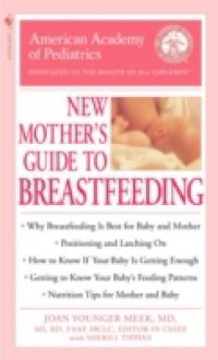 American Academy of Pediatrics New Mother's Guide to Breastfeeding