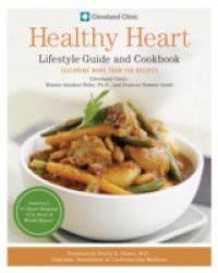 Cleveland Clinic Healthy Heart Lifestyle Guide and Cookbook