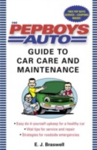 Pep Boys Auto Guide to Car Care and Maintenance