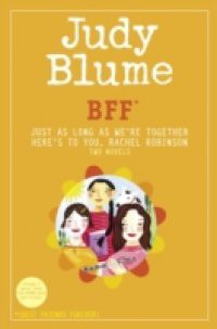 BFF*: Two novels by Judy Blume–Just As Long As We're Together/Here's to You, Rachel Robinson (*Best Friends Forever)