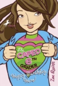 Caped 6th Grader: Happy Birthday, Hero!