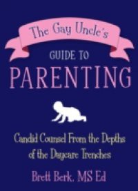 Gay Uncle's Guide to Parenting