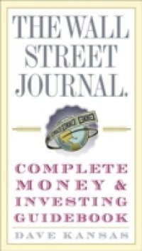 Wall Street Journal Complete Money and Investing Guidebook