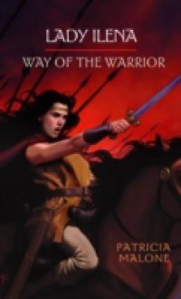 Lady Ilena: Way of the Warrior