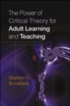 THE POWER OF CRITICAL THEORY FOR ADULT LEARNING AND TEACHING