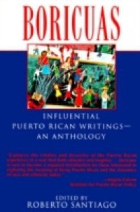 Boricuas: Influential Puerto Rican Writings – An Anthology