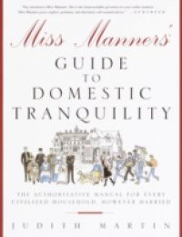 Miss Manners' Guide to Domestic Tranquility
