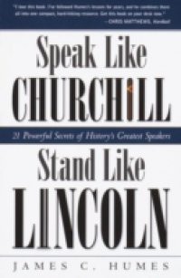 Speak Like Churchill, Stand Like Lincoln