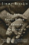 Short Sweet Dream of Eduardo Gutierrez