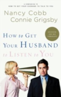 How to Get Your Husband to Listen to You