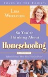 So You're Thinking About Homeschooling: Second Edition