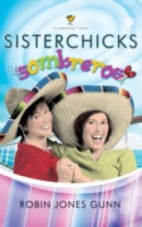 Sisterchicks in Sombreros