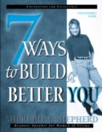 7 Ways to Build a Better You Facilitator's Guide